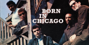 “Born in Chicago” by Paul Butterfield Blues Band